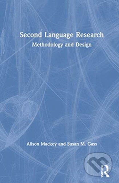Kniha: Second Language Research (Alison Mackey a Susan M. Gass). Routledge, 2021