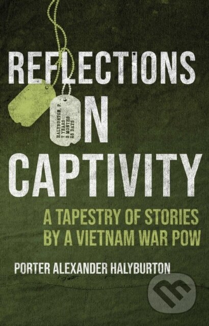 Kniha: Reflections on Captivity (Porter A. Halyburton). Naval Institute, 2022