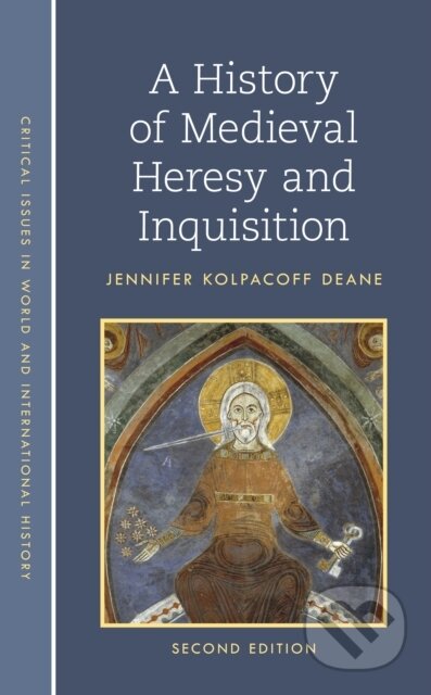Kniha: History of Medieval Heresy and Inquisition (Jennifer Kolpacoff Deane). Rowman & Littlefield, 2022