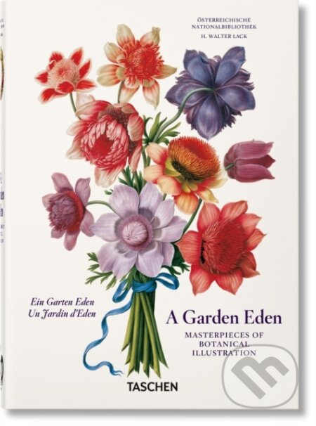 Kniha: A Garden Eden. Masterpieces of Botanical Illustration. 40th Ed. (H. Walter Lack). Taschen, 2022