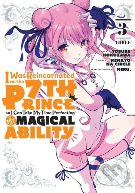 Kniha: I Was Reincarnated as the 7th Prince so I Can Take My Time Perfecting My Magical Ability 3 (Yosuke Kokuzawa). Kodansha Comics, 2022