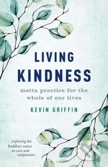 Kniha: Living Kindness (Kevin Griffin). , 2022