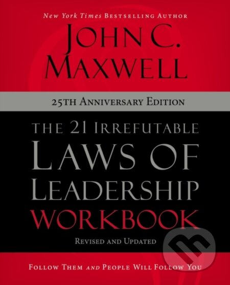 Kniha: The 21 Irrefutable Laws of Leadership Workbook 25th Anniversary Edition (John C. Maxwell). HarperCollins, 2022