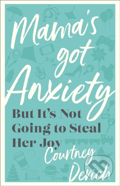Kniha: Mama's Got Anxiety (Courtney Devich). , 2023