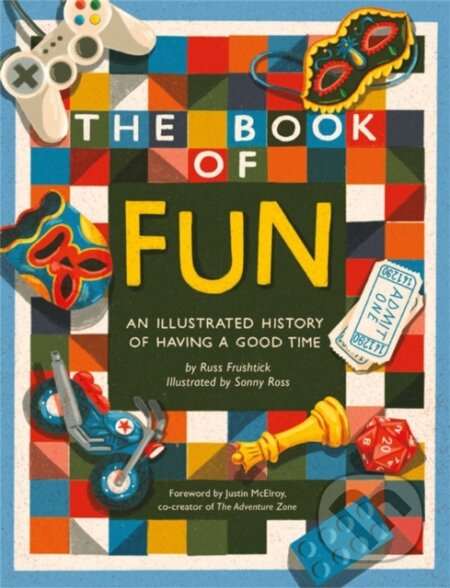 Kniha: The Book of Fun (Russ Frushtick a Sonny Ross). Running Press Adult, 2022