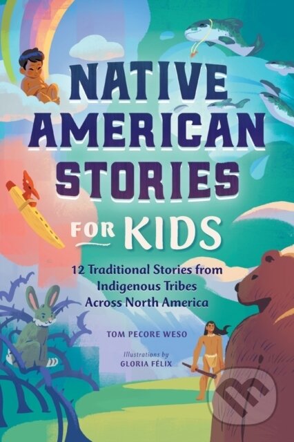 Kniha: Native American Stories for Kids (Weso Tom Pecore). Rockridge, 2022