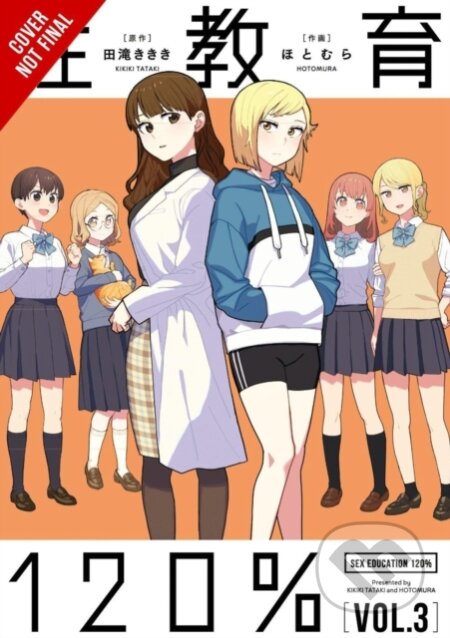 Kniha: Sex Ed 120%, Vol. 3 (Amanda Haley, Sara Linsley, Kikiki Tataki a Hotomura Hotomura). Yen Press, 2022