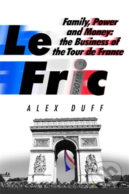 Kniha: Le Fric (Alex Duff). Constable, 2022