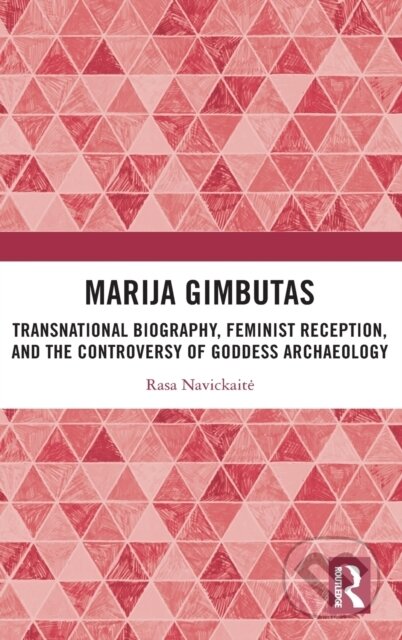 Kniha: Marija Gimbutas (Rasa Navickaitė). Routledge, 2022