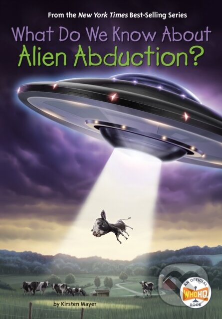 Kniha: What Do We Know About Alien Abduction? (Kirsten Mayer a Who HQ). , 2023