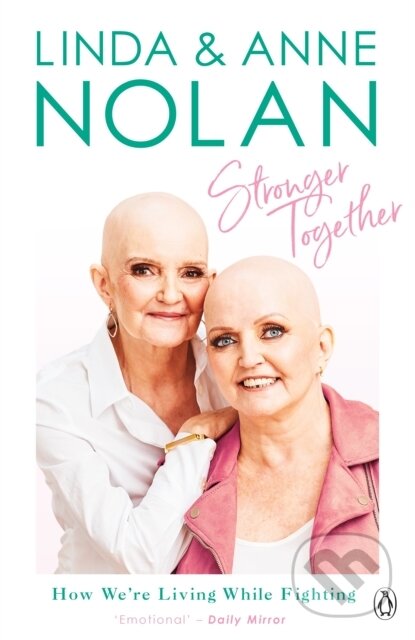 Kniha: Stronger Together (Anne Nolan a Linda Nolan). Ebury Publishing, 2022