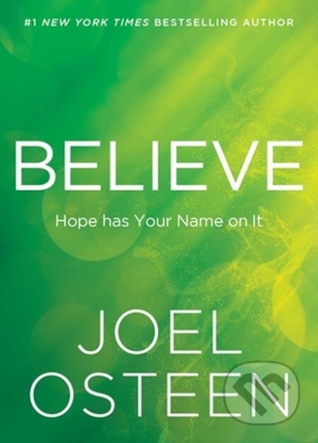 Kniha: Believe (Joel Osteen). FaithWords, 2023