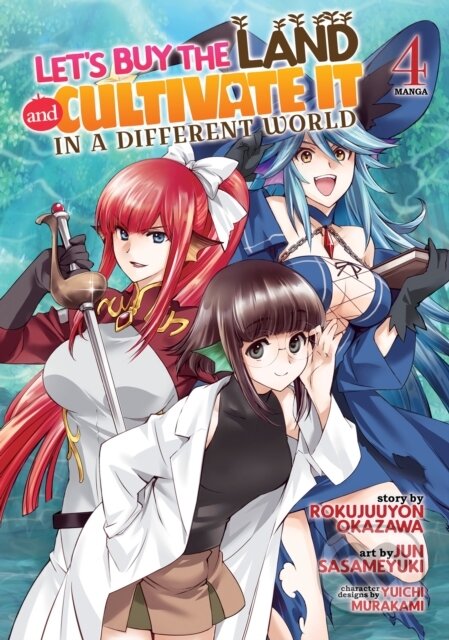 Kniha: Let's Buy the Land and Cultivate It in a Different World (Manga) Vol. 4 (Rokujuuyon Okazawa). Seven Seas, 2023