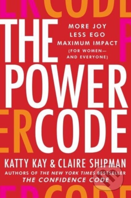 Kniha: The Power Code (Claire Shipman a Katty Kay). Harper Business, 2023