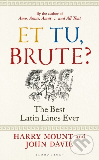 Kniha: Et tu, Brute? (Harry Mount a John Davie). Bloomsbury, 2022