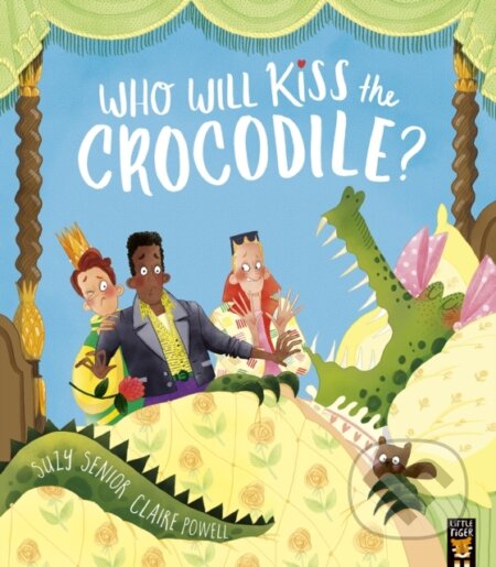 Kniha: Who Will Kiss the Crocodile? (Suzy Senior). Little Tiger, 2023