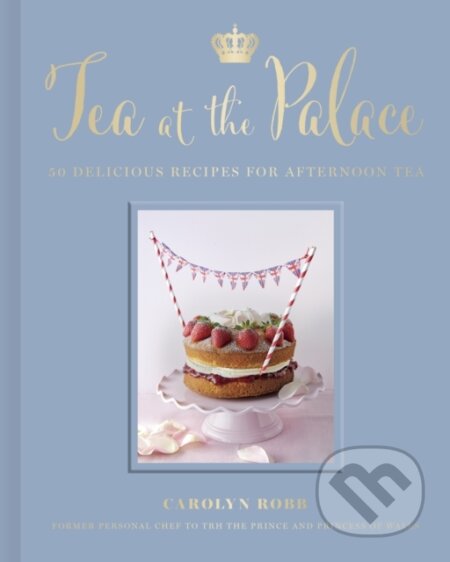 Kniha: Tea at the Palace (Carolyn Robb). White Lion, 2022
