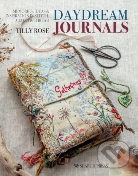 Kniha: Daydream Journals (Tilly Rose). Search Press, 2022