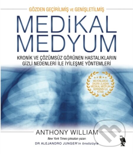 Kniha: Medikal Medyum - Kronik Ve Çözümsüz Görünen Hasta (Anthony William a Serap Çakır Özcan). , 2023