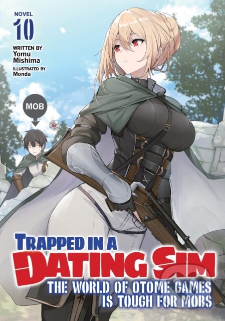 Kniha: Trapped in a Dating Sim: The World of Otome Games is Tough for Mobs (Light Novel) Vol. 10 (Mishima Yomu). Airship, 2023