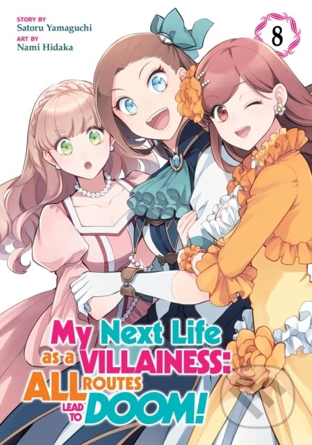 Kniha: My Next Life as a Villainess: All Routes Lead to Doom! (Manga) Vol. 8 (Satoru Yamaguchi). Seven Seas, 2023