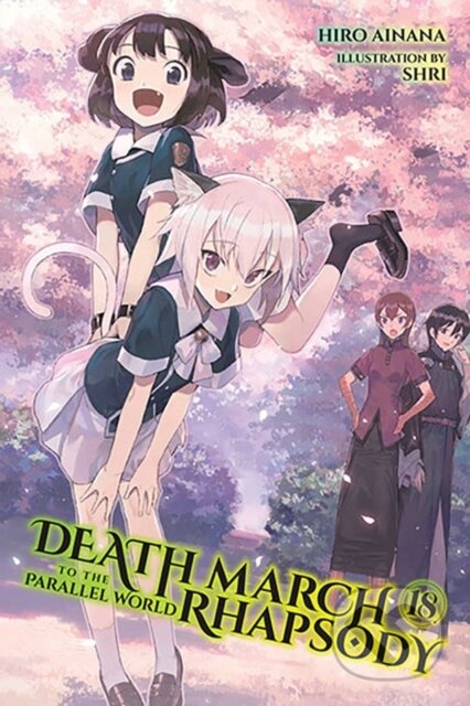 Kniha: Death March to the Parallel World Rhapsody, Vol. 18 (light novel) (Hiro Ainana, Shri Shri a Jenny McKeon). Yen Press, 2023