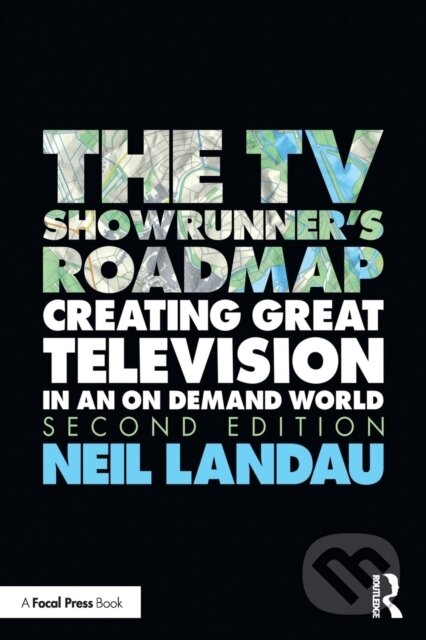 Kniha: The TV Showrunner's Roadmap (Neil Landau). Routledge, 2022