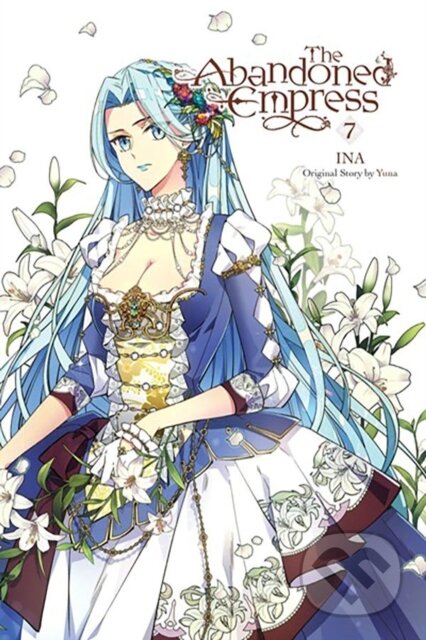 Kniha: The Abandoned Empress, Vol. 7 (comic) (David Odell, Yuna Yuna, Lys Blakeslee a INA). Yen Press, 2024