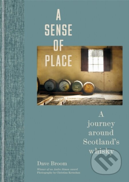Kniha: A Sense of Place (Dave Broom). Mitchell Beazley, 2022