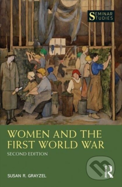 Kniha: Women and the First World War (Susan Grayzel). Routledge, 2023