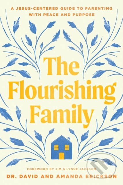 Kniha: The Flourishing Family (Erickson David). Tyndale House Publishers, 2024