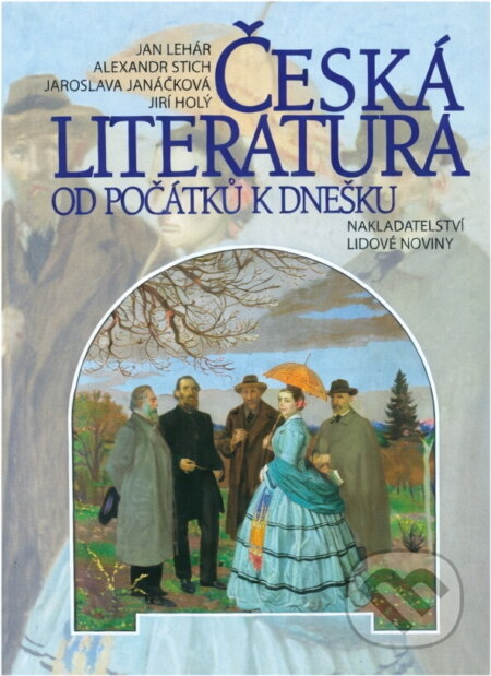 Kniha: Česká literatura od počátku k dnešku (Jan Lehár). , 2008