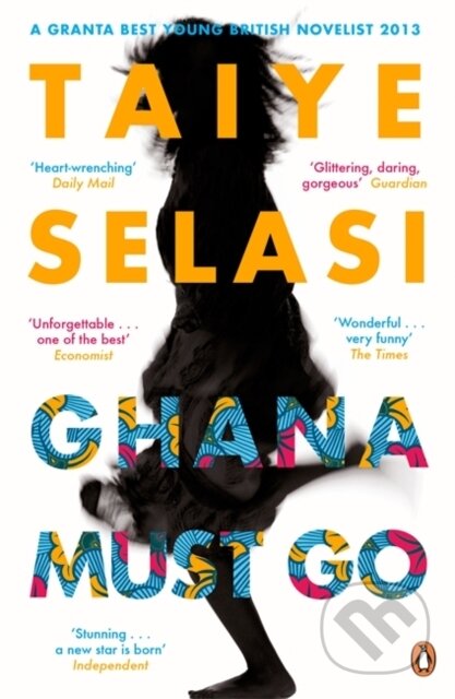 Ghana Must Go - Taiye Selasi, Penguin Books, 2014