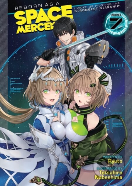 Kniha: Reborn as a Space Mercenary: I Woke Up Piloting the Strongest Starship! (Light Novel) Vol. 7 (Ryuto). Airship, 2023