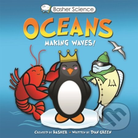 Kniha: Basher Science: Oceans (Dan Green a Kingfisher). Kingfisher, 2023