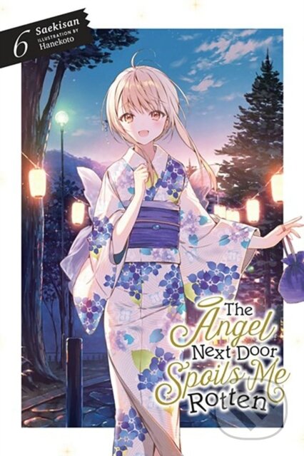 Kniha: The Angel Next Door Spoils Me Rotten, Vol. 6 (light novel) (Hanekoto Hanekoto, Saekisan Saekisan a Nicole Wilder). Yen Press, 2024