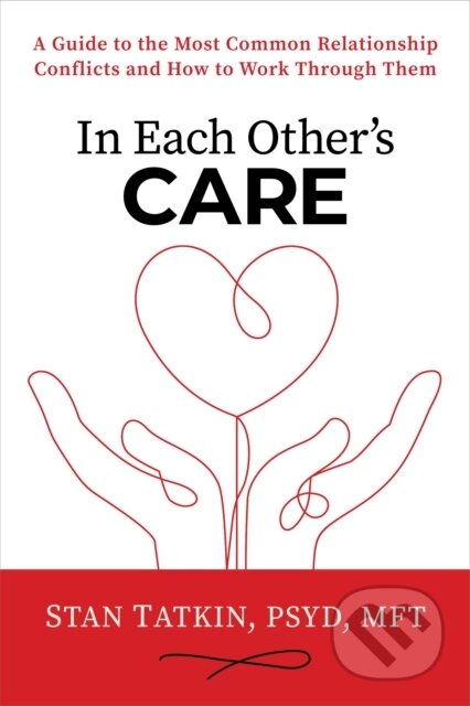 Kniha: In Each Other's Care (Stan Tatkin). Sounds True, 2023