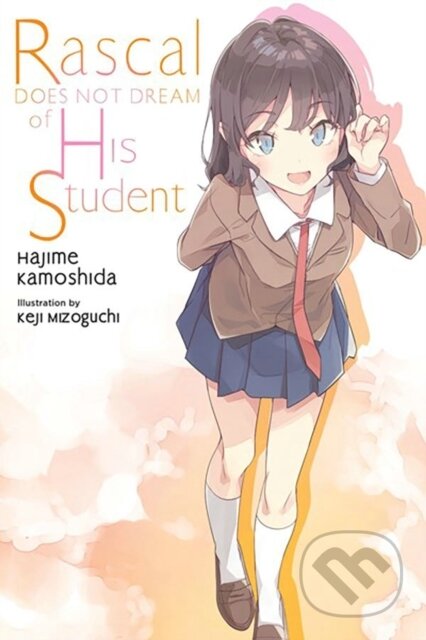 Kniha: Rascal Does Not Dream of His Student (light novel) (Andrew Cunningham, Keji Mizoguchi a Hajime Kamoshida). Yen Press, 2023