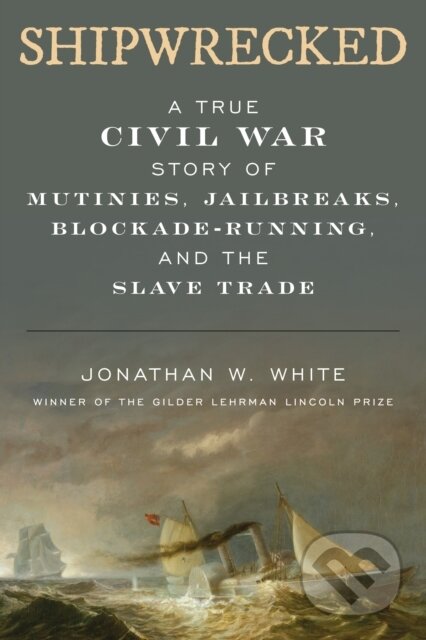 Kniha: Shipwrecked (Jonathan W. White). Rowman & Littlefield, 2023