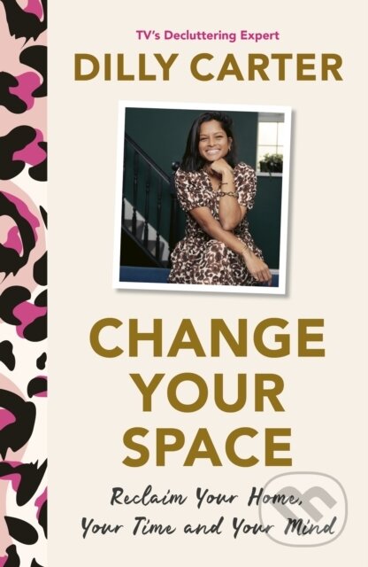 Kniha: Change Your Space (Dilly Carter). Welbeck, 2023