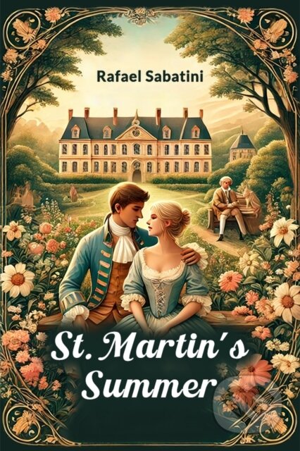 Kniha: St. Martin's Summer (Rafael Sabatini). , 2024