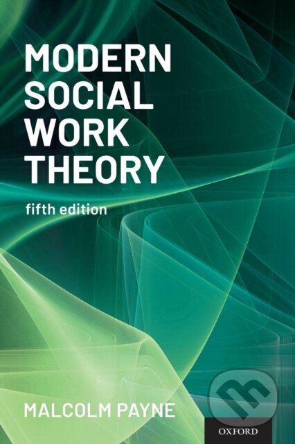 Kniha: Modern Social Work Theory (Malcolm Payne). Oxford University Press, 2024