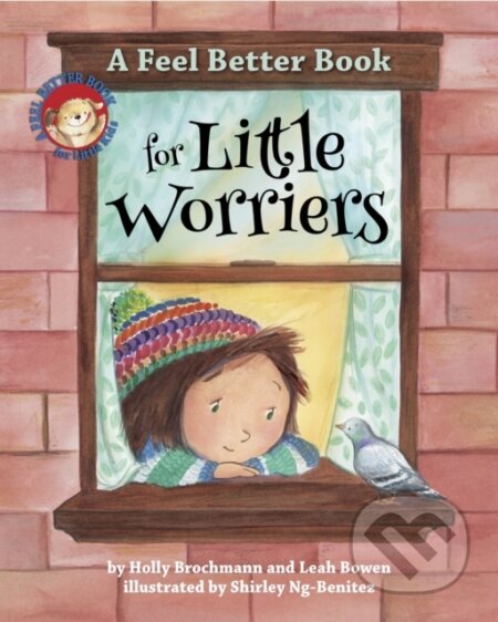 Kniha: A Feel Better Book for Little Worriers (Holly Brochmann a Leah Bowen). American Psychological Association, 2024