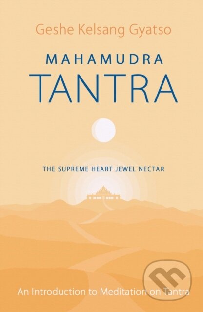 Kniha: Mahamudra Tantra (Geshe Kelsang Gyatso). , 2025