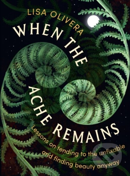 Kniha: When the Ache Remains (Lisa Olivera). Grand Central Publishing, 2026