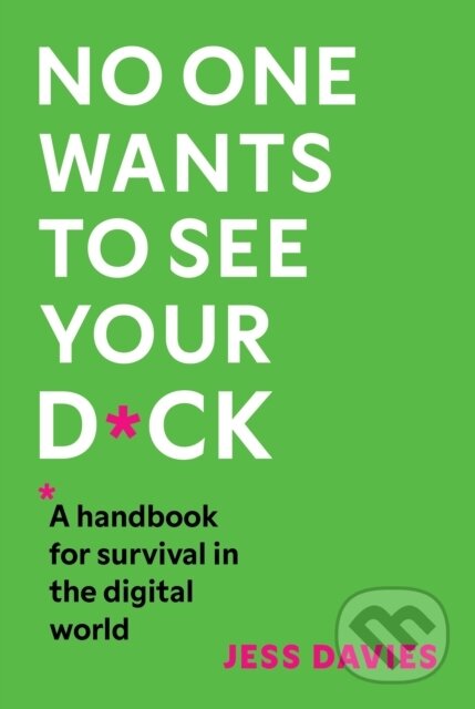 Kniha: No One Wants to See Your D*ck (Jess Davies). Headline Book, 2025
