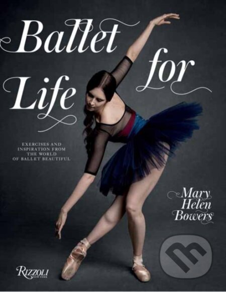 Kniha: Ballet for Life (Mary Helen Bowers). , 2026