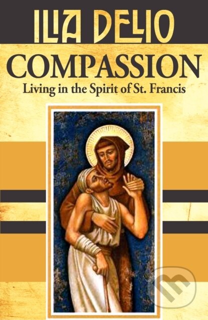 Kniha: Compassion: Living in the Spirit of St.Francis (Ilia Delio). , 2026