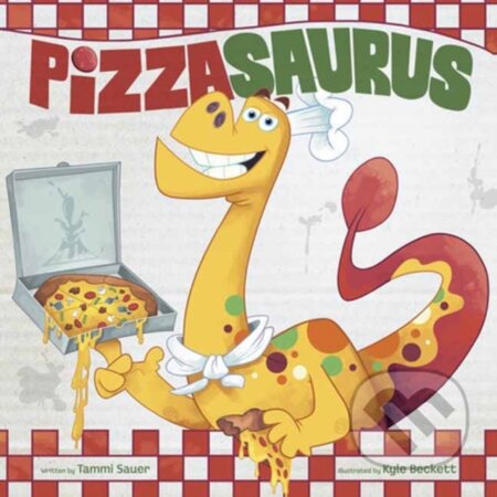 Kniha: Pizzasaurus (Kyle Beckett a Tammi Sauer). Random House, 2026