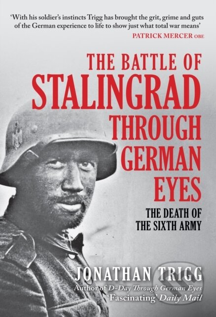 Kniha: The Battle of Stalingrad Through German Eyes (Jonathan Trigg). Amberley Publishing, 2022